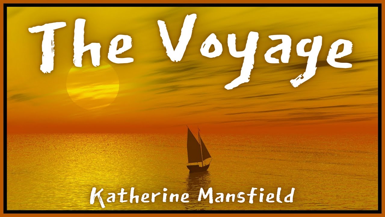 The Voyage - Katherine Mansfield - Audio Recording