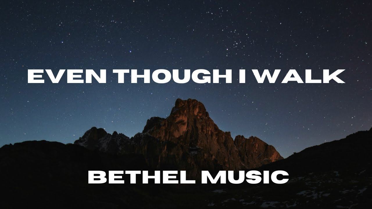 Even Though I Walk (Lyric Video) - Bethel Music, Hannah Mcclure