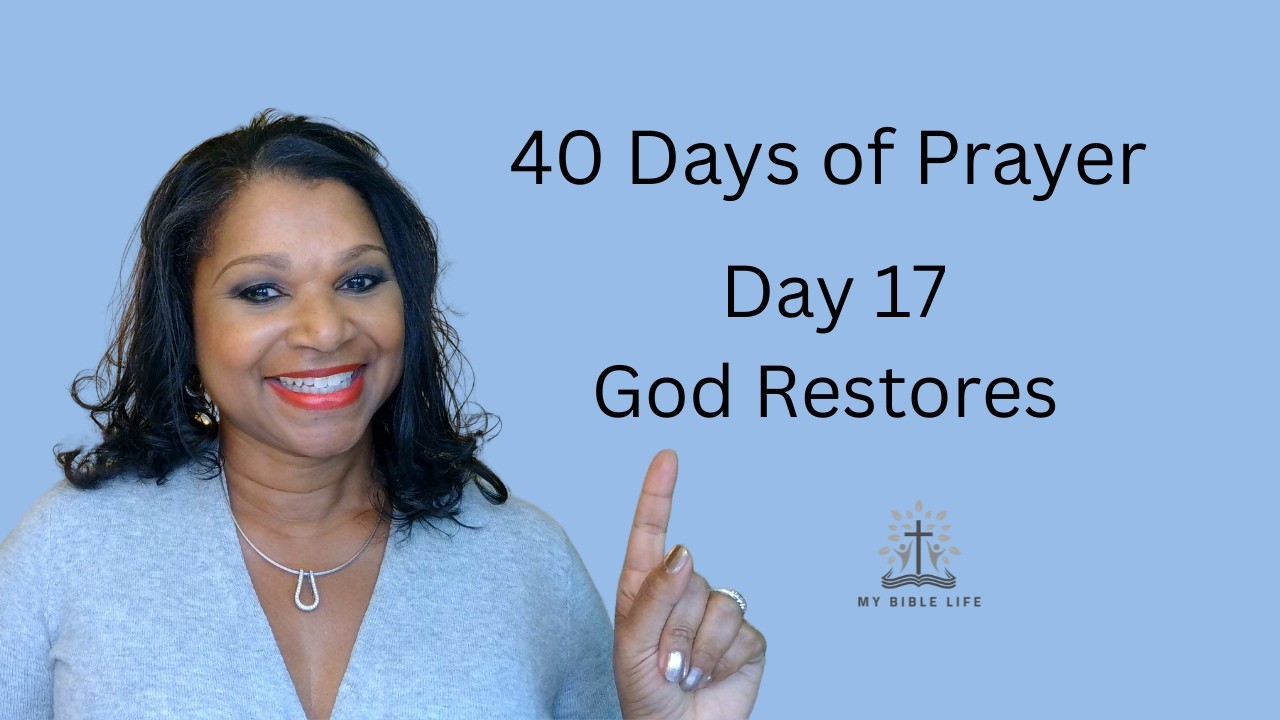 Day 17 | 40 Days of Prayer | God Restores the Soul