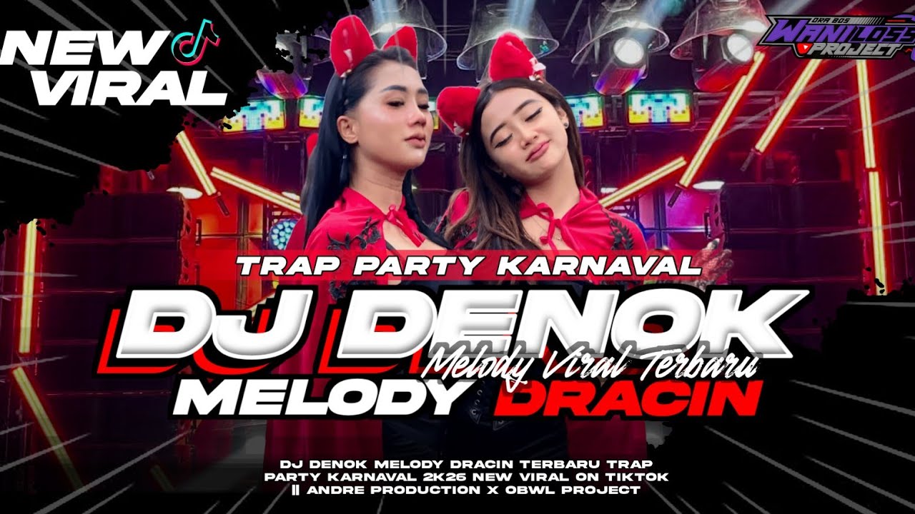 DJ DENOK MELODY DRACIN TRAP PARTY KARNAVAL || ANDRE PRODUCTION X OBWL PROJECT