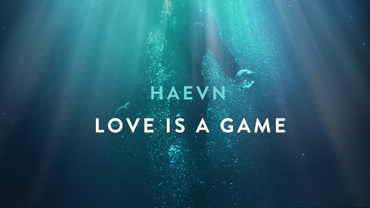 HAEVN - Love Is A Game (Audio Only)