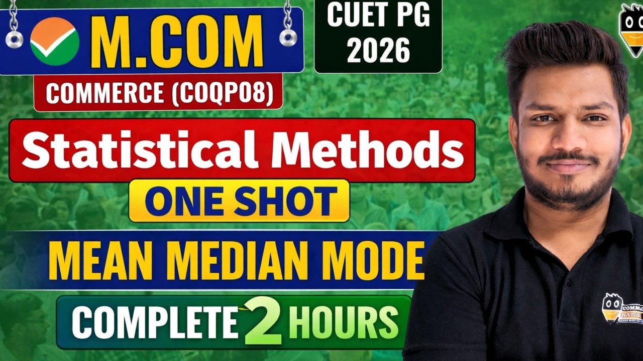 Statistical Methods One Shot | Mean Median Mode Complete in 2 Hours | CUET PG 2026 M.Com | Concept