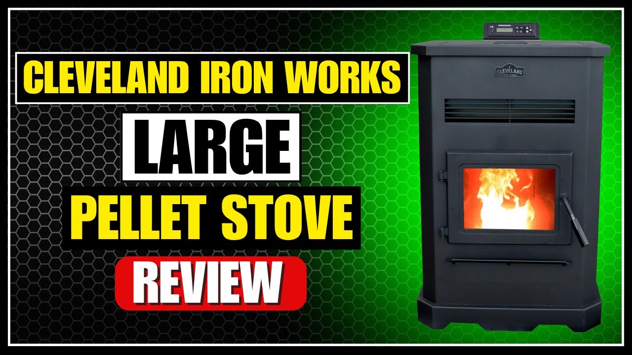 Cleveland Iron Works Large Pellet Stove Review