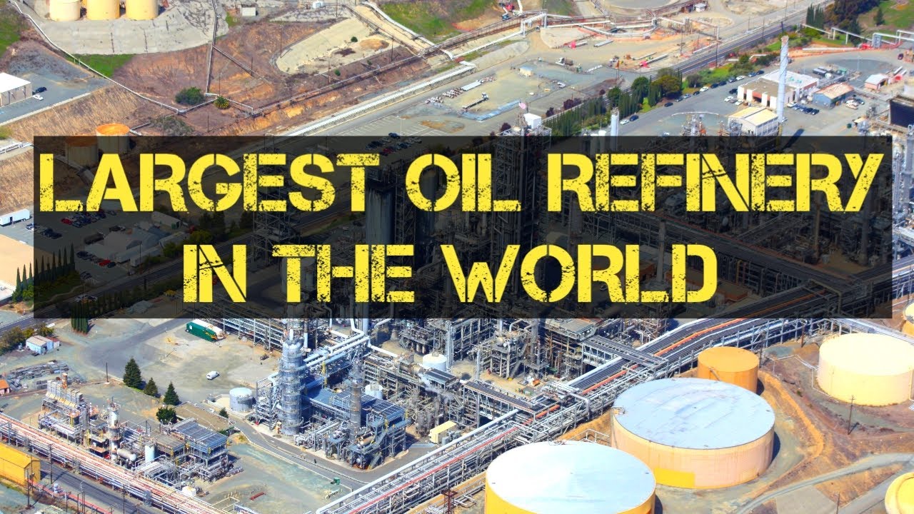 OIL REFINERY |TOP TEN LARGEST OIL REFINERY IN THE WORLD