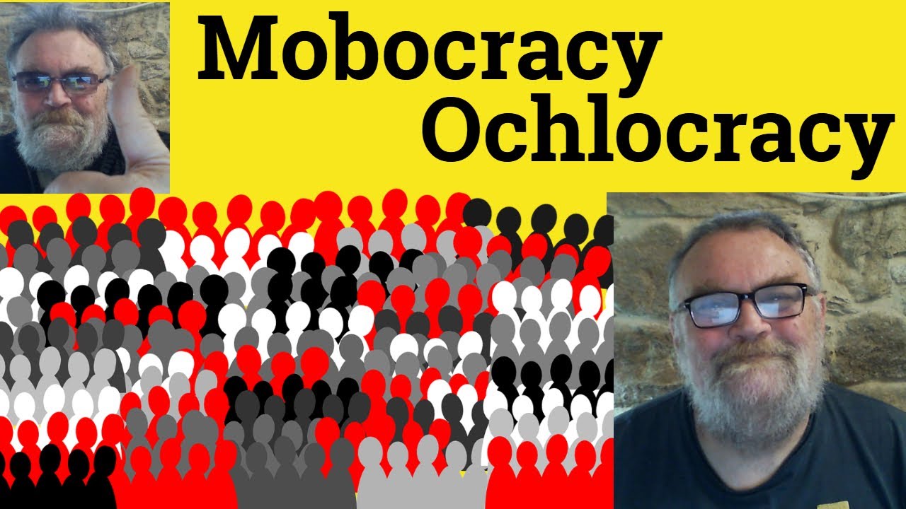 😎 Mobocracy Meaning - Ochlocracy Defined - Mobocracy Examples - Ochlocracy Definition - Mobocracy