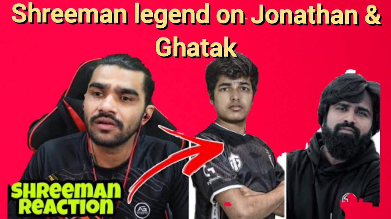 Shreeman legend talking about Jonathan gaming & Ghatak |Shreeman legend reaction #shreemanlegendlive