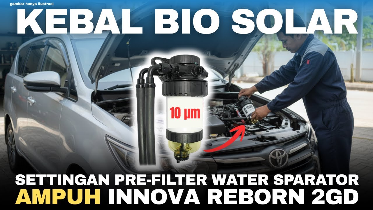 AMPUH! Innova Reborn Diesel Lebih Kebal Bio Solar | Spesifikasi Filter & Water Separator yang BENAR