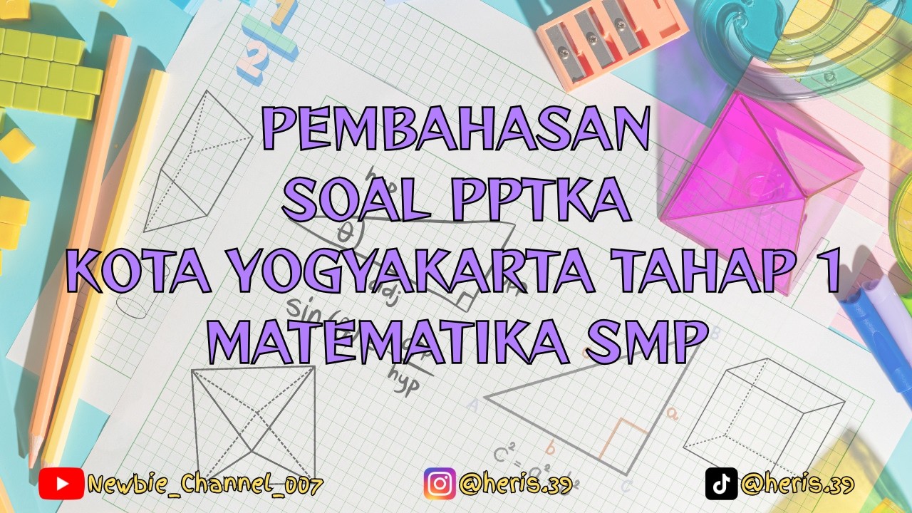 Pembahasan PPTKA Kota Yogyakarta Tahap 1 A&B Part 5 | Mata Pelajaran Matematika | Persiapan TKA 2026
