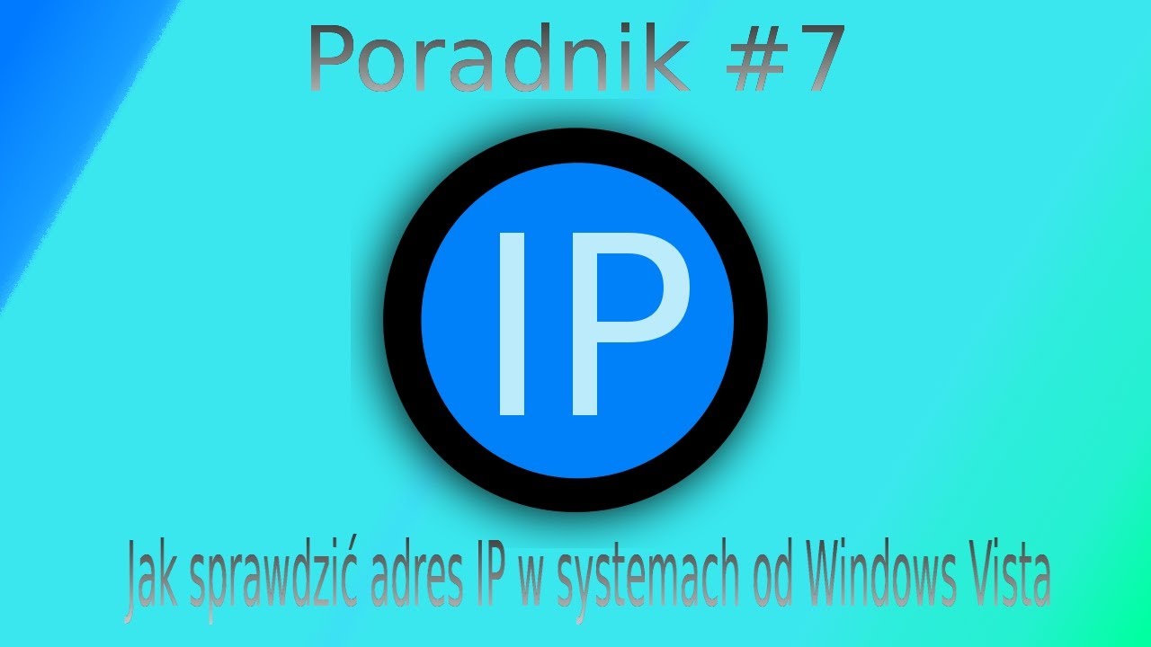 Poradnik #7 - Jak sprawdzić adres IP w systemach Windows [1080p|TEST]