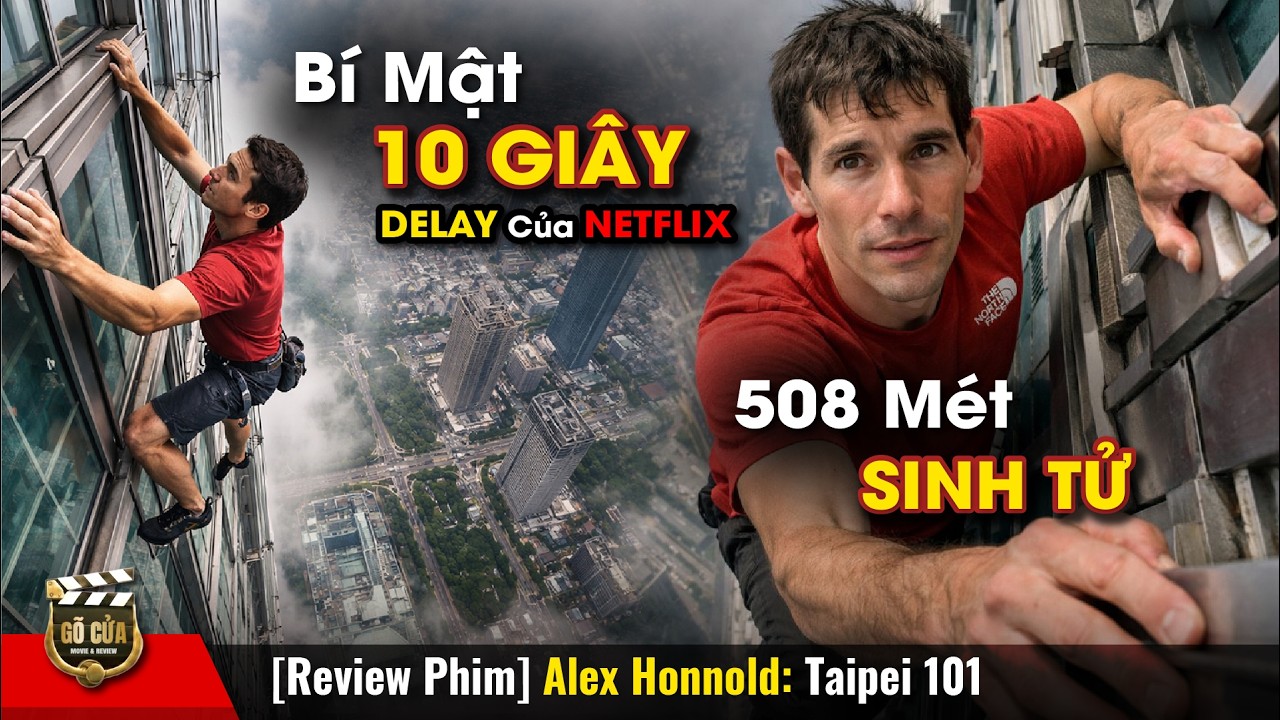 Tay Không Leo 101 Tầng: Chinh Phục 508m Không Bảo Hộ | Review Phim Alex Honnold: Taipei 101