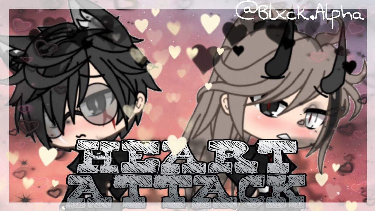 Heart Attack GLMV||#Gachalife