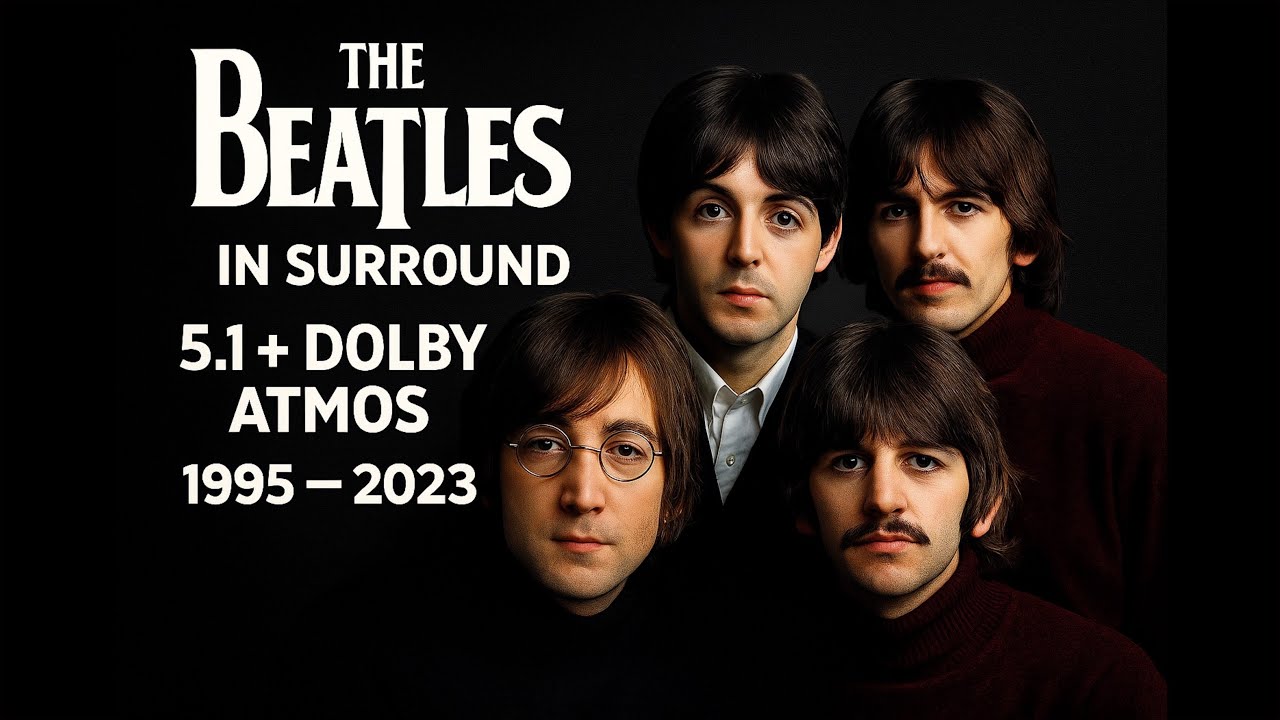 The Beatles in Surround Sound: Complete Guide to Every 5.1 & Dolby Atmos Mix (1995–2023)