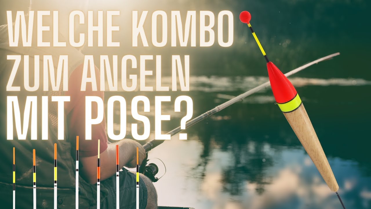 Angel Basics: Welche Angel (Kombo) zum Angeln mit der Pose? Einfach erkl&auml;rt