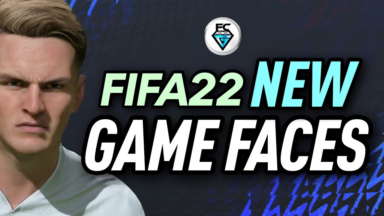 FIFA 22: NEW GAME FACES