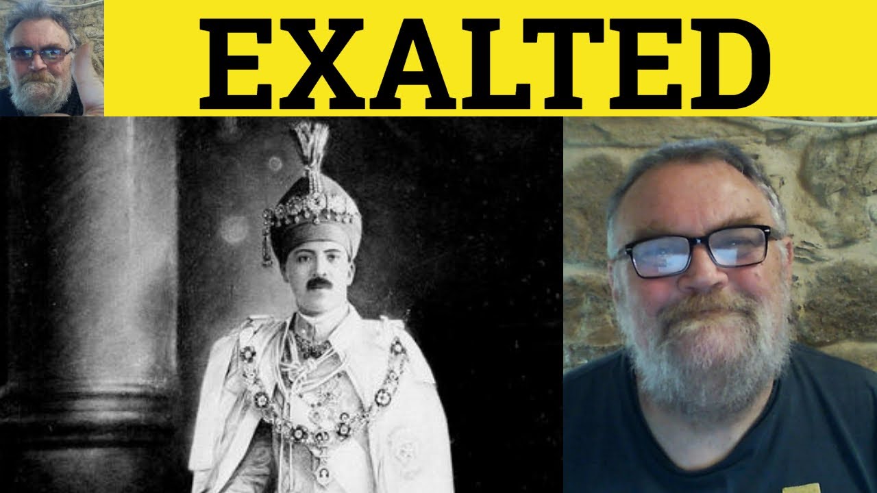 🔵 Exalt Meaning - Exalted Definition - Exaltation Examples - Semi-Formal Vocabulary - Exalt Exalted