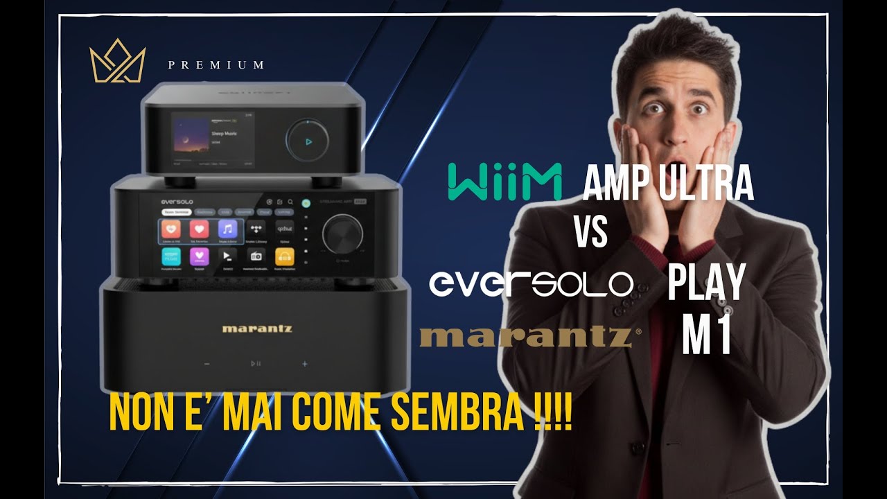 Abbiamo Sfidato Wiim Amp Ultra con Marantz ed Eversolo Play