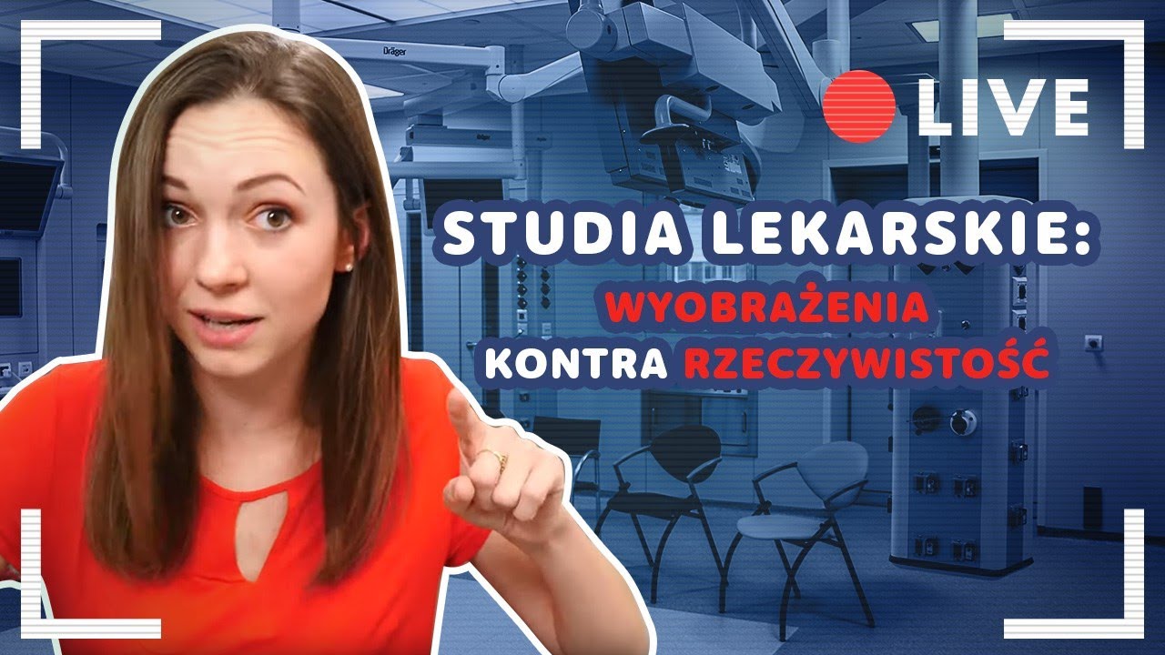 STUDIA LEKARSKIE - oczekiwania VS rzeczywistość