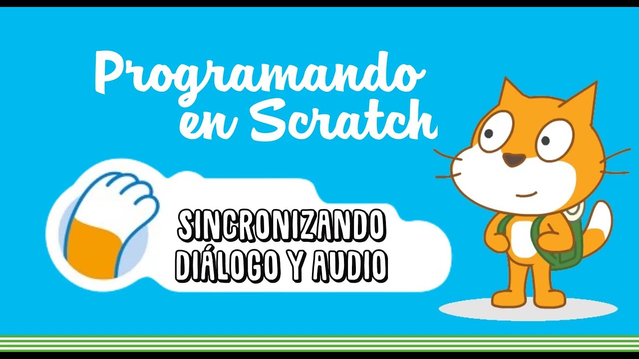 Sincronizacion del dialogo y el audio usando Scratch