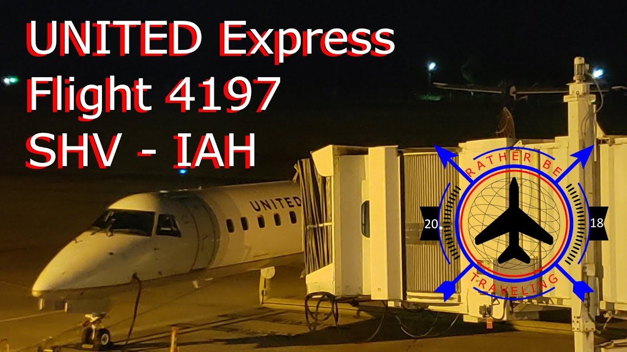 TRIP REPORT | 4K | UNITED 4197 | ERJ-145 | Shreveport, (SHV) - Houston, (IAH) |  Full Flight | W/ATC