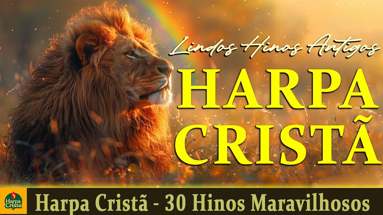 Harpa Crista - Seleção De Hinos Da Harpa Cristã 🎶 30 Hinos Maravihosos