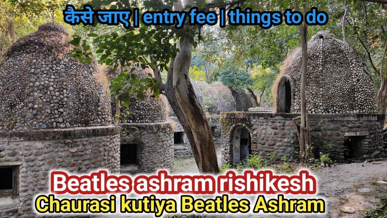 Chaurasi kutiya rishikesh | Beatles Ashram rishikesh | Beatles ashram kaise jaye | rishikesh vlog