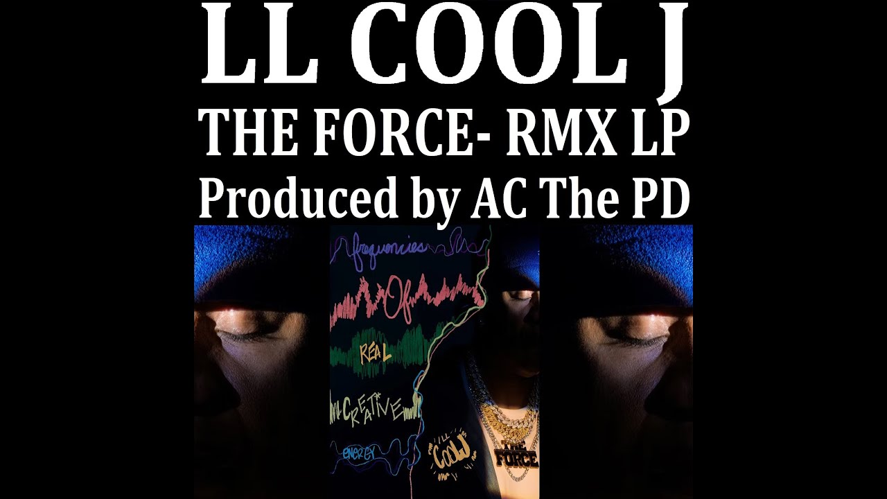 LL Cool J & A.C. The Program Director - The Force RMX Album - SHORT VERSION - HipHopPhilosophy.com