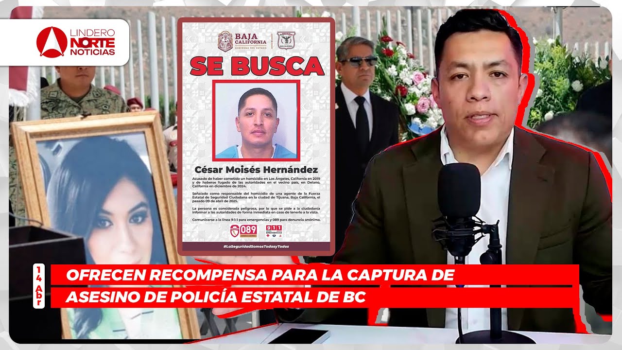 Ofrecen recompensa para la captura de asesino de Policía Estatal de BC