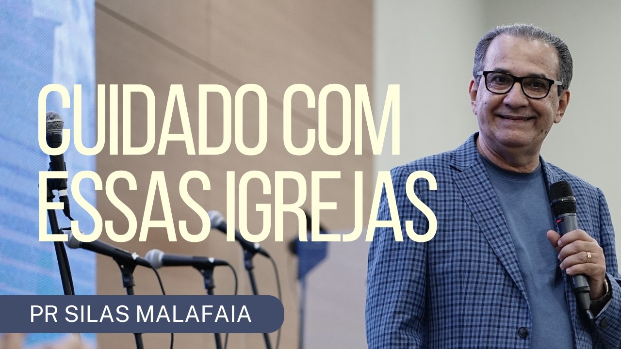 PR SILAS MALAFAIA I CUIDADO COM ESSAS IGREJAS