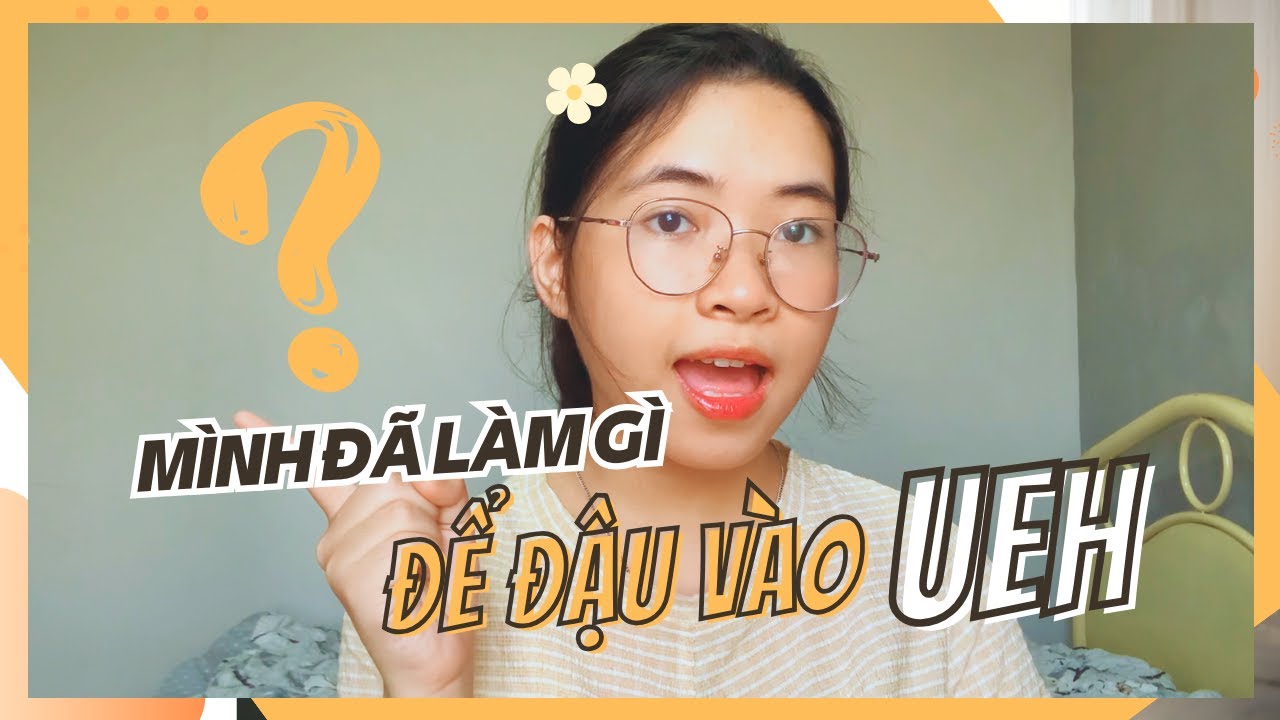 Mình đã làm gì để đậu vào UEH? | Bí quyết đỗ đại học, tips học tập, lên kế hoạch học tập chi tiết