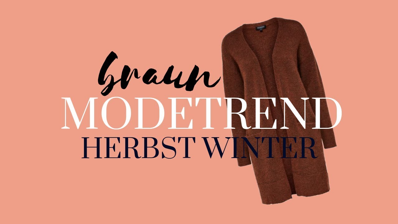 Farbe braun | Einer der 10 größten Modetrends Herbst Winter 2018 2019 | Modeblog Mode Trends