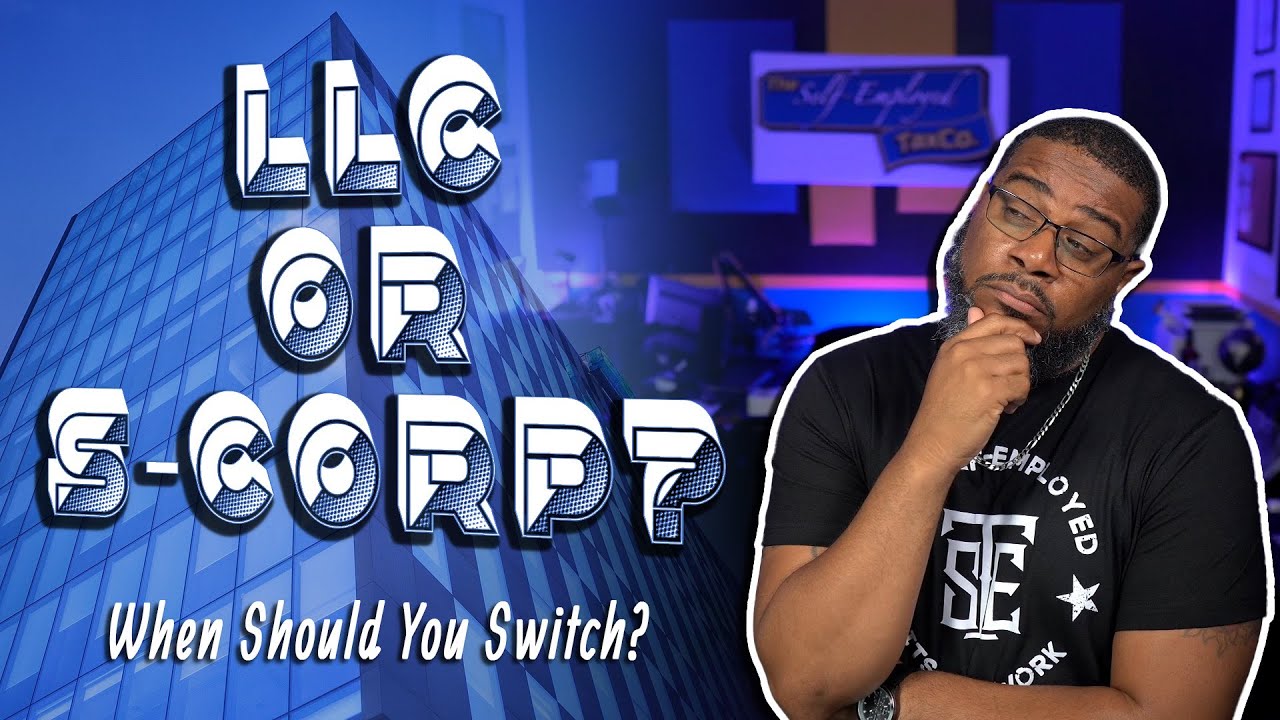 LLC or S-Corp | When Should You Switch?