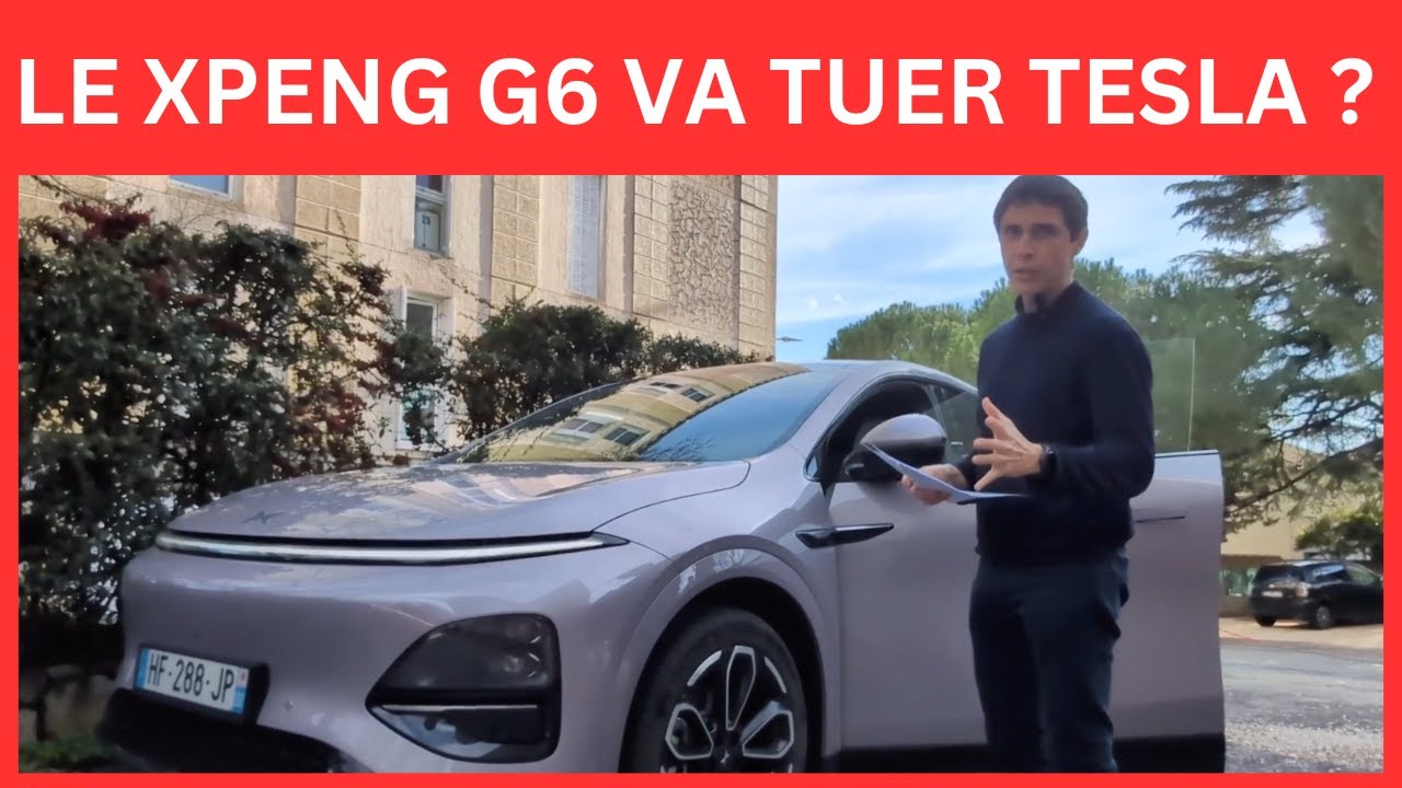PRÉSENTATION DU XPENG G6 ET COMPARAISON AVEC TESLA  - ça va faire mal !!!