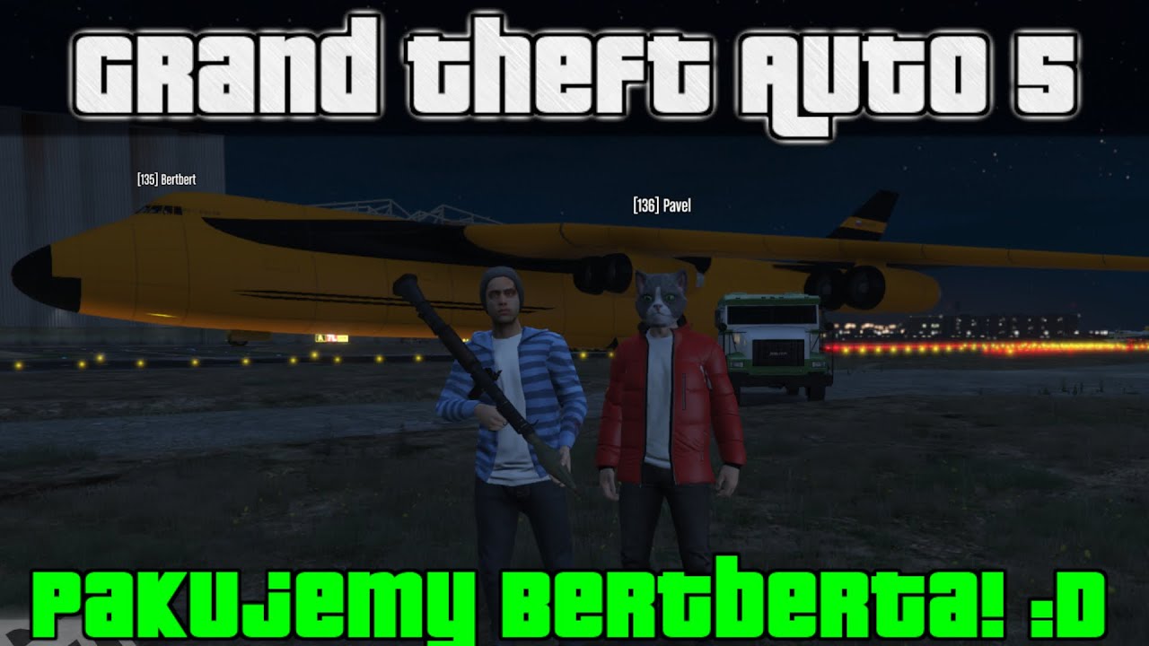 GTA 5 #200 - Ładujemy Bertberta do pełna! :D Z Paveł, Bertbert