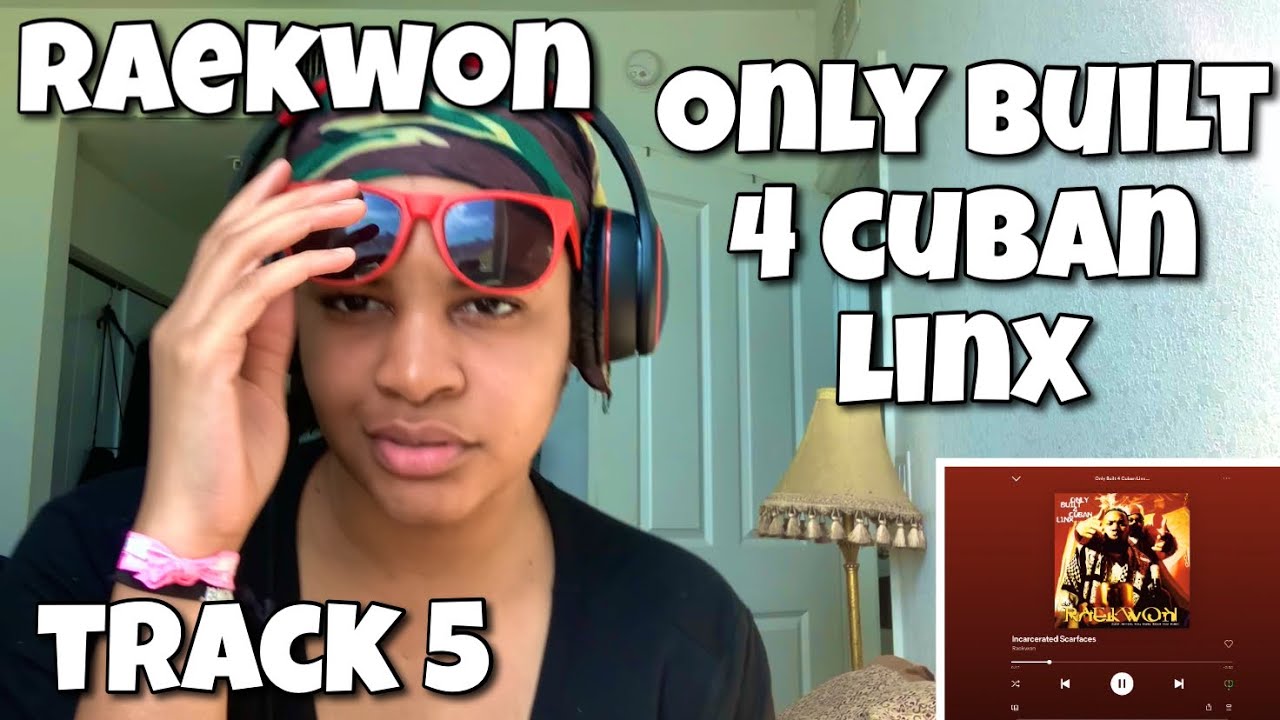 RAEKWON “ ONLY BUILT 4 CUBAN LINX ALBUM REACTION “ INCARCERATED SCARFACES “