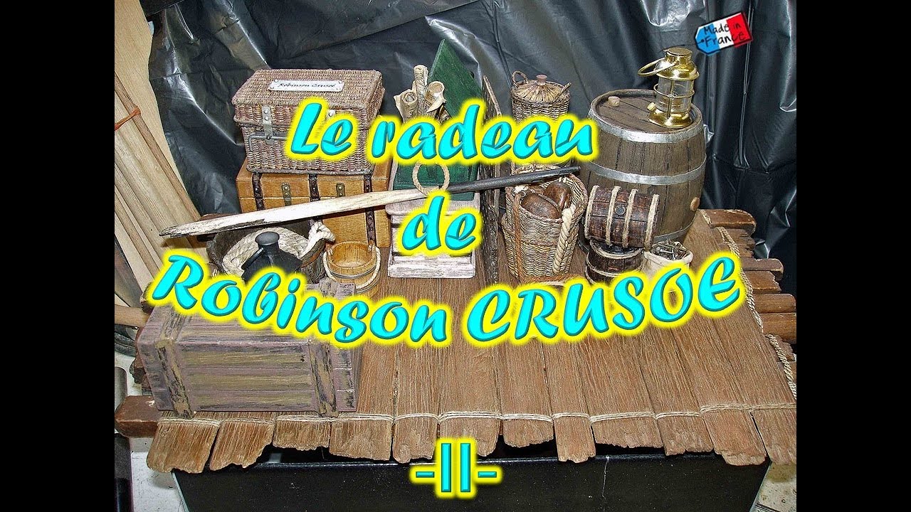 Le radeau de * Robinson Crusoé * (Construction 2/3)