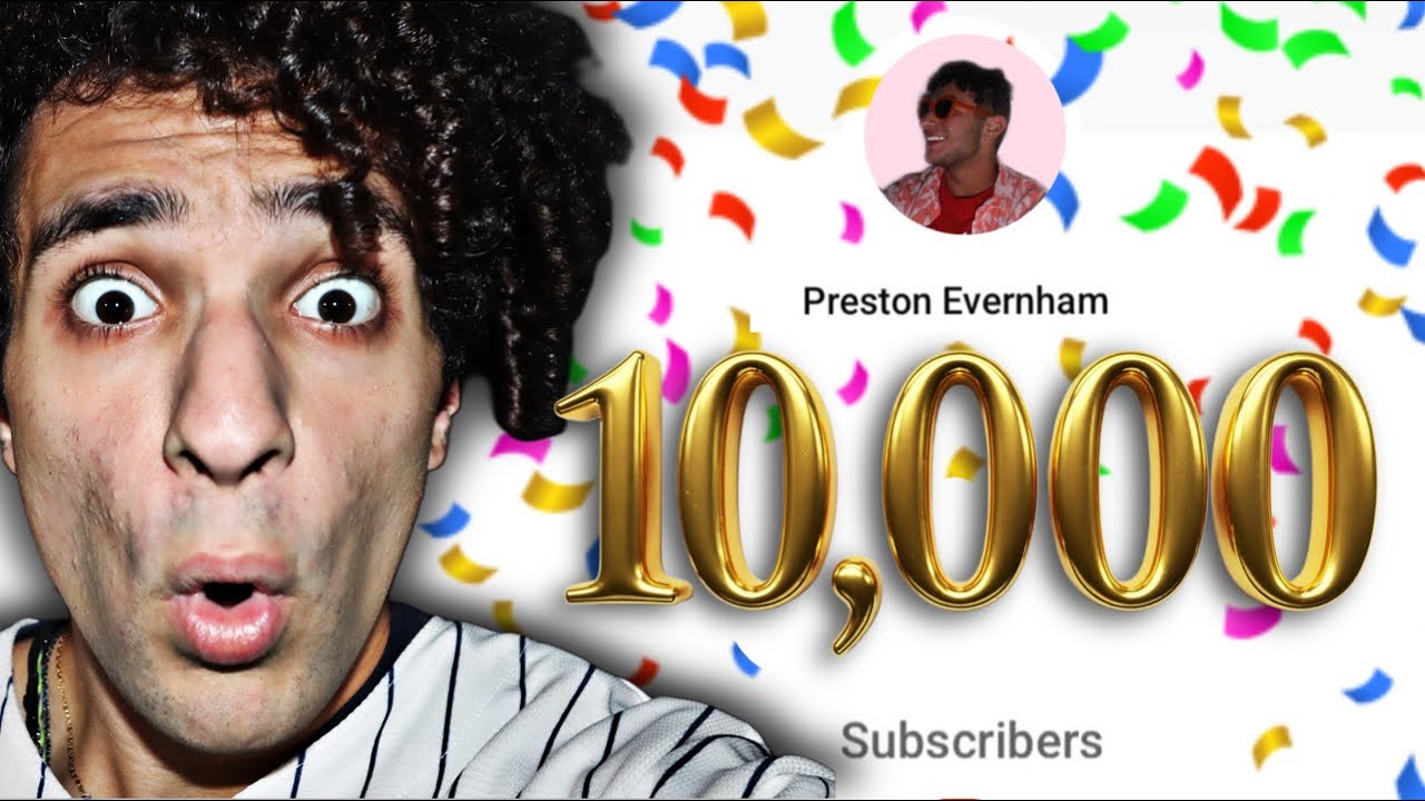 I HIT 10,000 SUBSCRIBERS!