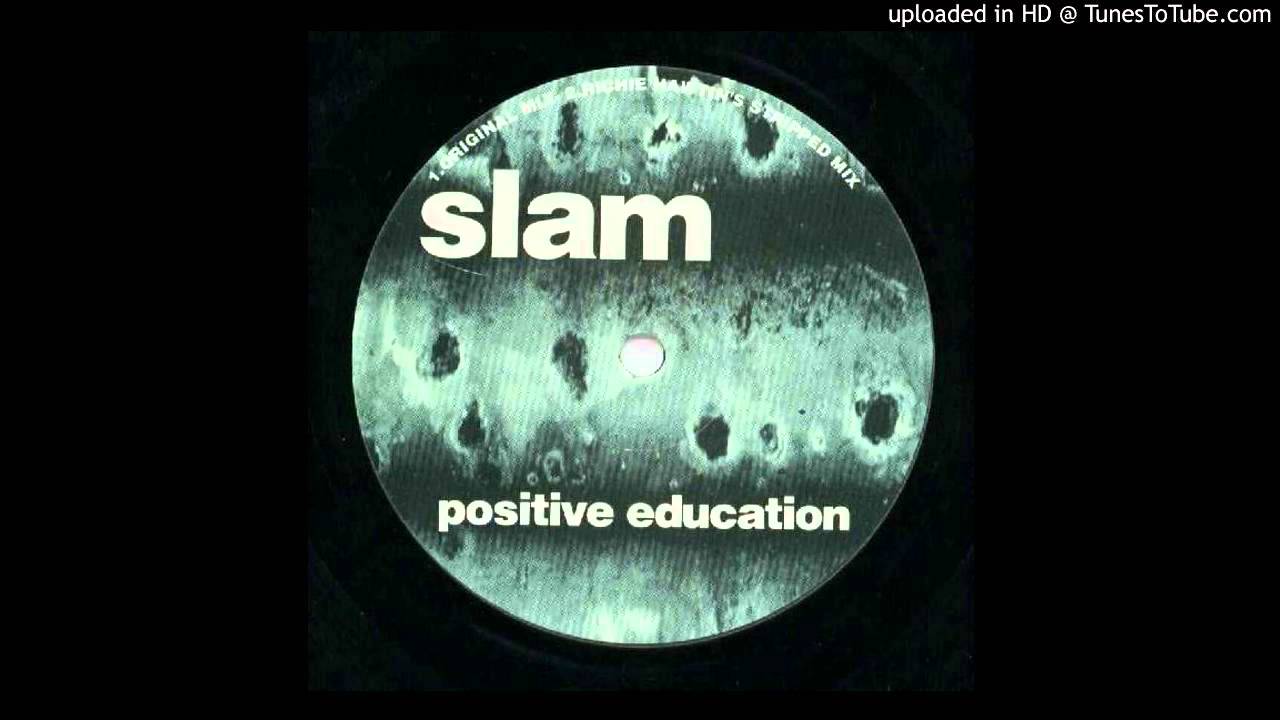 Slam - Positive Education (Original Mix Re-Master)