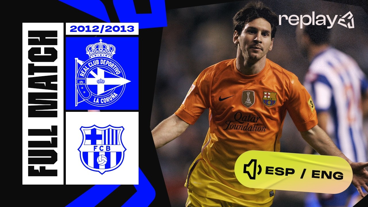 🔴 PARTIDO COMPLETO | Deportivo de la Coru&ntilde;a 4-5 FC Barcelona | LaLiga 2012/2013