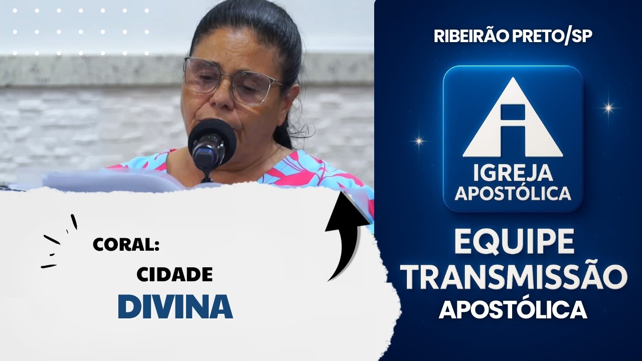 Coral: Cidade Divina - Igreja Apostólica Ribeirão Preto/SP