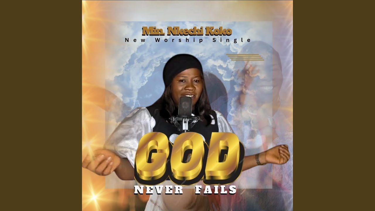 GOD NEVER FAILS