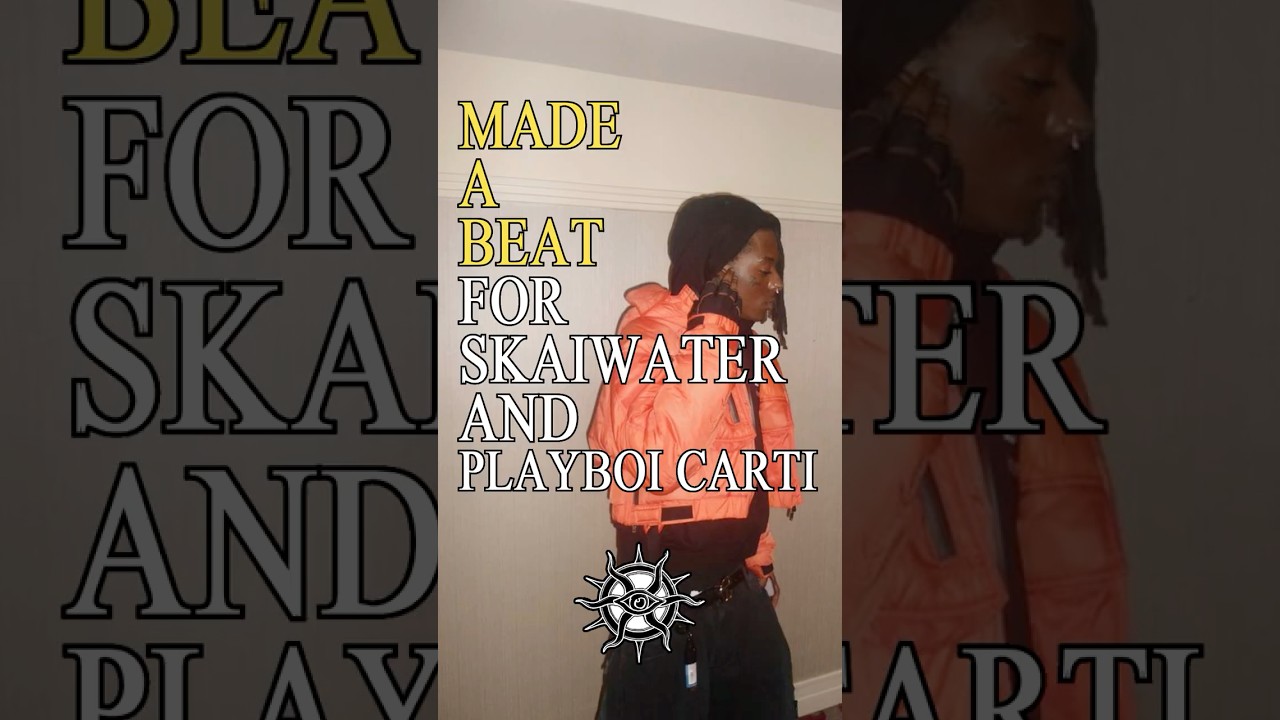 Я СДЕЛАЛ БИТ ДЛЯ SKAIWATER И PLAYBOI CARTI 
