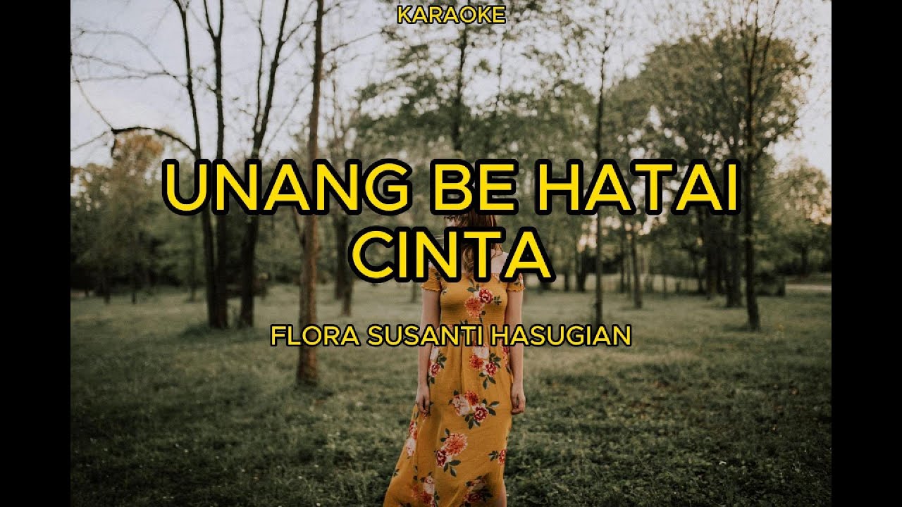 Karaoke Lagu Batak: Unang Be Hatai Cinta - Flora Susanti Hasugian | Instrumental + Lirik di Layar