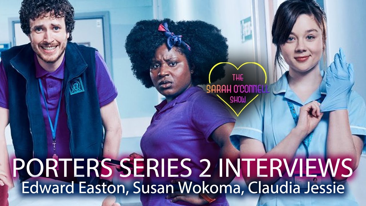 Porters Series 2 Interviews - Edward Easton, Susan Wokoma and Claudia Jessie!