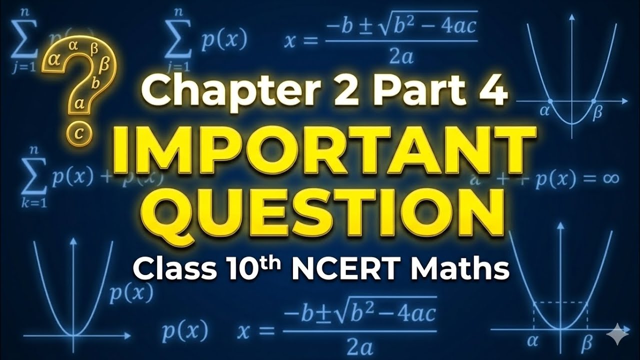 Class 10th Maths | Chapter 2 Part 4 Important Questions | Board Exam | NCERT Polynomials 📚✏️