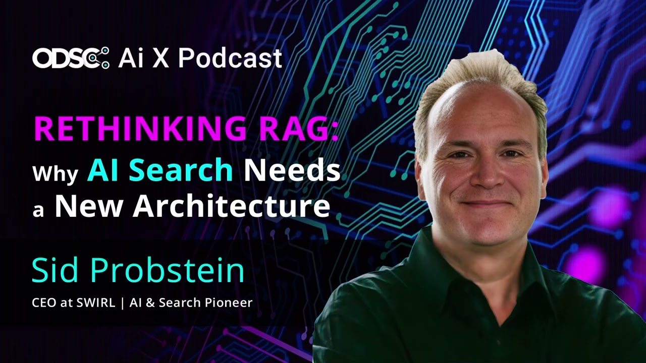Rethinking RAG: Why AI Search Needs a New Architecture with Sid Probstein