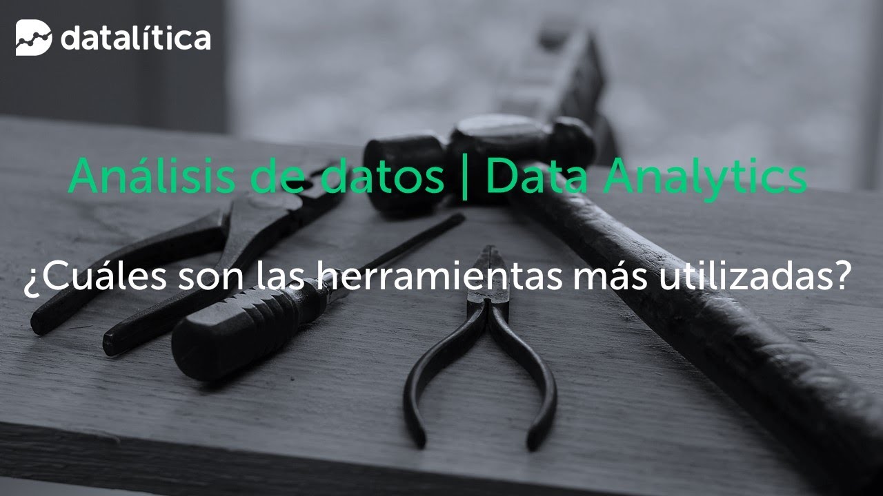 Herramientas más utilizadas en el campo del análisis de datos