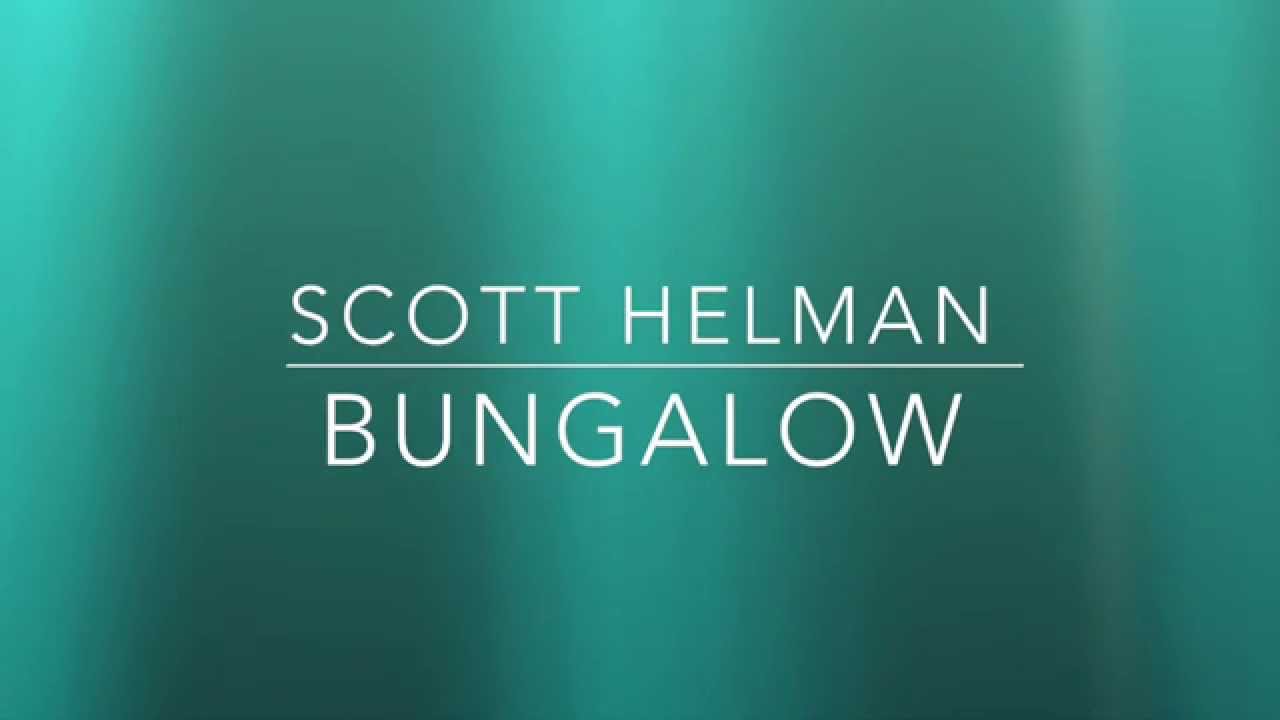 Scott helman   bungalow lyrics