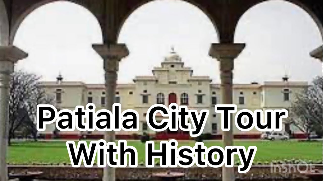 The Royal Legacy of Patiala: A City Tour & History