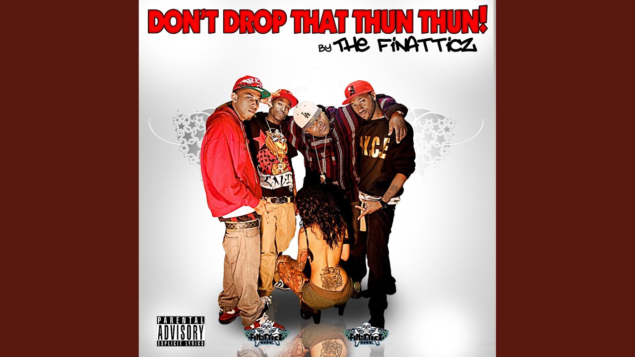Don't Drop That Thun Thun