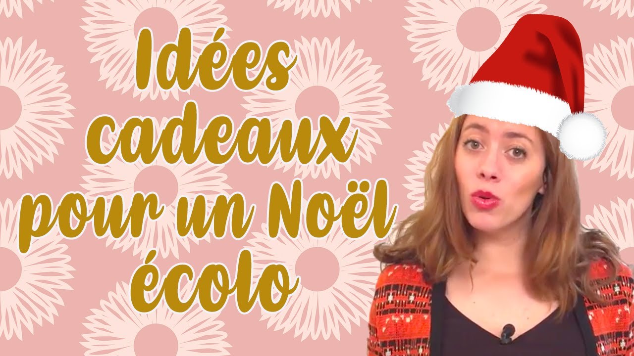 Des id&eacute;es de cadeaux pour un no&euml;l &eacute;colo